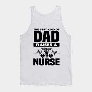 The best kind of dad raises a nurse Tank Top